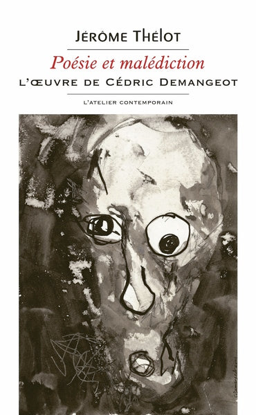 Poésie et malédiction. L'Œuvre de Cédric Demangeot