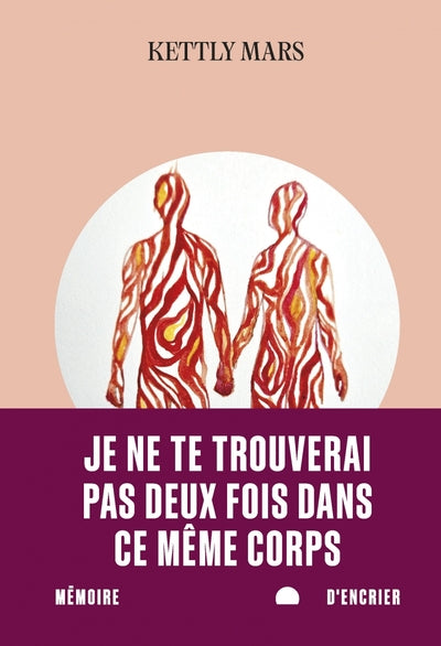 Je ne te trouverai pas deux fois dans ce même corps