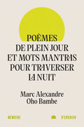 Poèmes de plein jour et mots mantras pour traverser la nuit