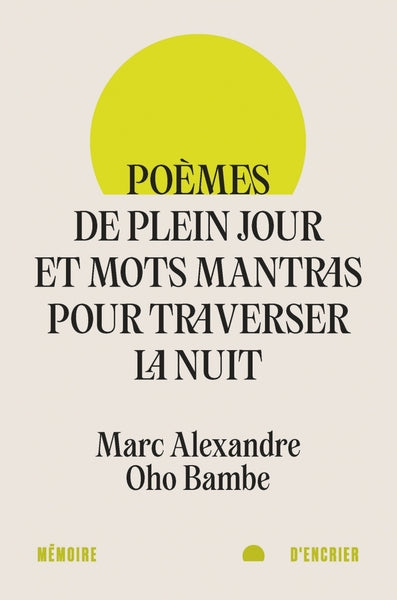 Poèmes de plein jour et mots mantras pour traverser la nuit