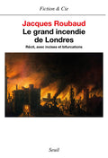 Le Grand Incendie de Londres. Récits, avec incises et bifurcations (1985-1987)