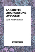 La grotte aux poissons aveugles
