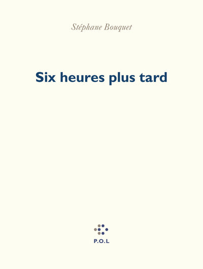 Six heures plus tard