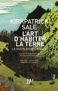 L'art d'habiter la terre - La vision biorégionale
