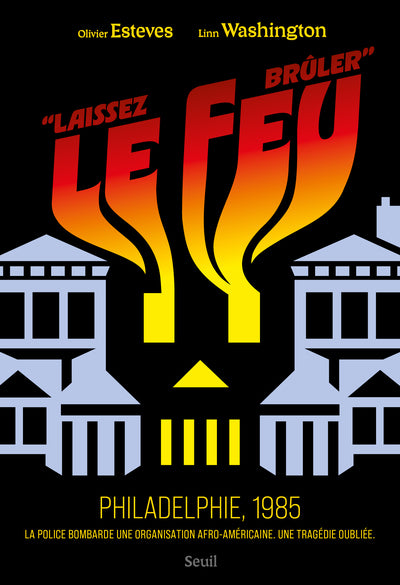 """Laissez le feu brûler"". Philadelphie, 1985"