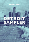 Detroit Sampler - 100 ans de musique dans la motor city
