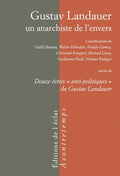 GUSTAV LANDAUER, UN ANARCHISTE DE L'ENVERS