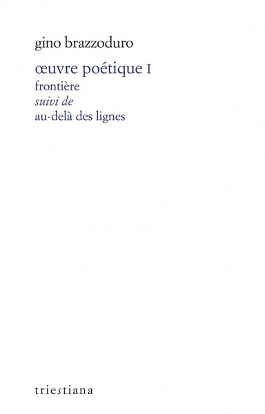Oeuvre poétique I - "frontière"  suivi de  "au-delà des lign