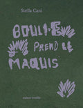 Bouli·e prend le maquis