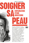 Soigner sa peau - Exploration d'une obsession