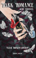 DARK ROMANCE, LE GUIDE AMOUREUX
