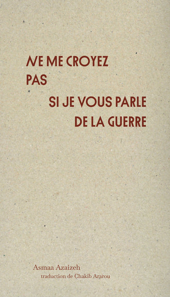Ne me croyez pas si je vous parle de la guerre