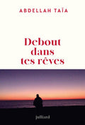 Debout dans tes rêves