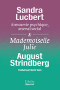 Armurerie psychique, arsenal social & Mademoiselle Julie