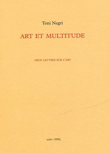 ART ET MULTITUDE NEUF LETTRES SUR L'ART