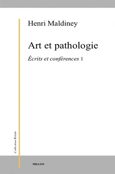 Art et pathologie - Écrits et conférences 1