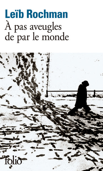 À pas aveugles de par le monde