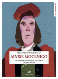 Alvise Mocenigo - Un notable vénitien au début d