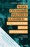 Marx, l’économie politique classique et le problème de la dynamique