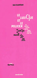 LE LUDIQUE ET LE POLICIER (1967-1978)