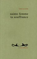 Sainte femme ta souffrance