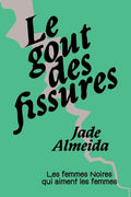 Le goût des fissures : les femmes noires qui aiment les femmes