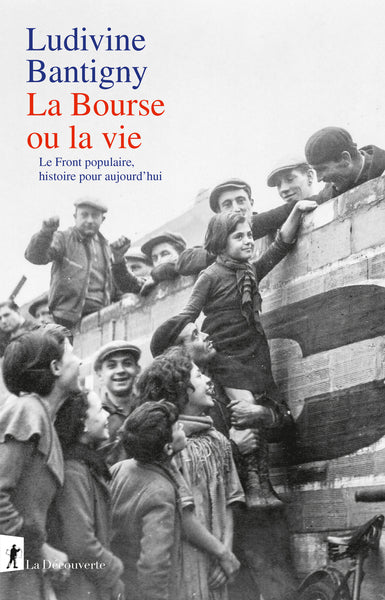 La Bourse ou la vie - Le Front populaire, histoire pour aujourd'hui