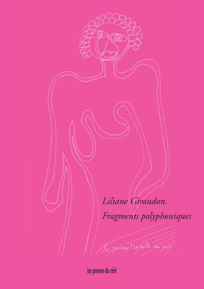Liliane Giraudon. Fragments polyphoniques