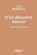 D'un désastre obscur - Droit, État, Politique