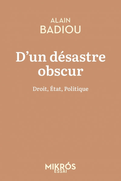 D'un désastre obscur - Droit, État, Politique