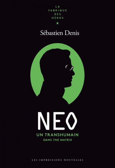 Neo - Un transhumain dans The Matrix