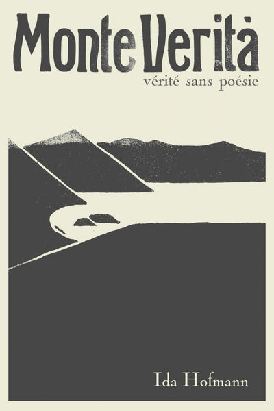 Monte Verita. Vérité sans poésie