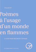 Poèmes à l'usage d'un monde en flammes - 21 voix pour raconter l'époque