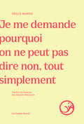 Je me demande pourquoi on ne peut pas dire non, tout simplement