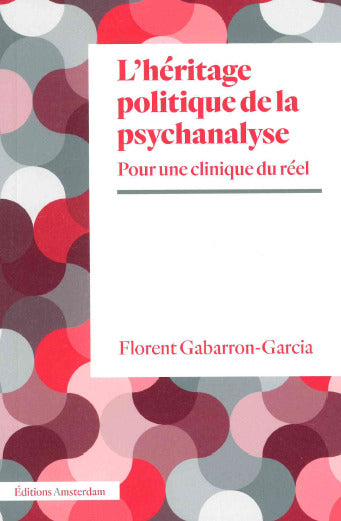 L' Héritage politique de la psychanalyse