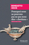 Pourquoi nous ne pouvons pas ne pas nous dire chrétiens