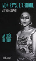 Mon pays l'Afrique - Autobiographie d'une libératrice noire