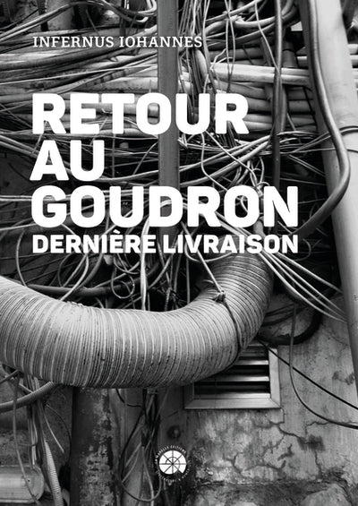 Retour au goudron. Dernière Livraison